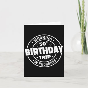 Tarjeta Funny Aviso de 50 años de edad Viaje de cumpleaños