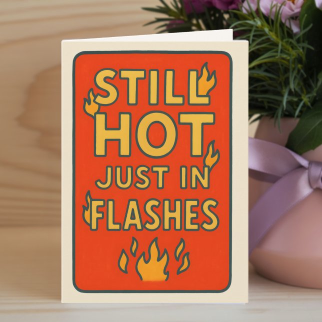 Tarjeta Funny Birthday Card for Midlife Women Still Hot  (Subido por el creador)