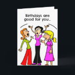 Tarjeta Funny Birthday Live Longer Card<br><div class="desc">Una tarjeta de cumpleaños divertida en la que aparece una mujer diciéndole a sus amigos que los cumpleaños te hacen vivir más.</div>