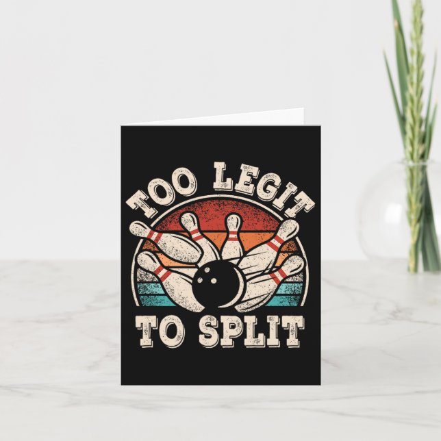 Tarjeta Funny Bowling Lover Bowler Demasiado Legit Para Di (Anverso)