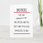 Tarjeta Funny Brothers Cheeky Verse Birthday<br><div class="desc">Bonita tarjeta de cumpleaños para mandar a tu hermano con el gracioso verso 'Hermanos como tú pertenecen en un zoológico - son especiales y pocos,  por eso estoy tan contento,  ¡estoy emparentado contigo!'</div>
