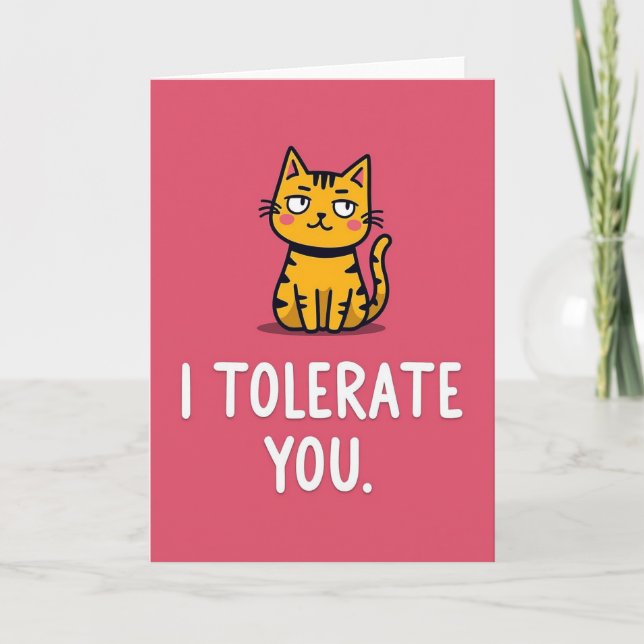 Tarjeta Funny Cat I Tolerate You Card (Anverso)