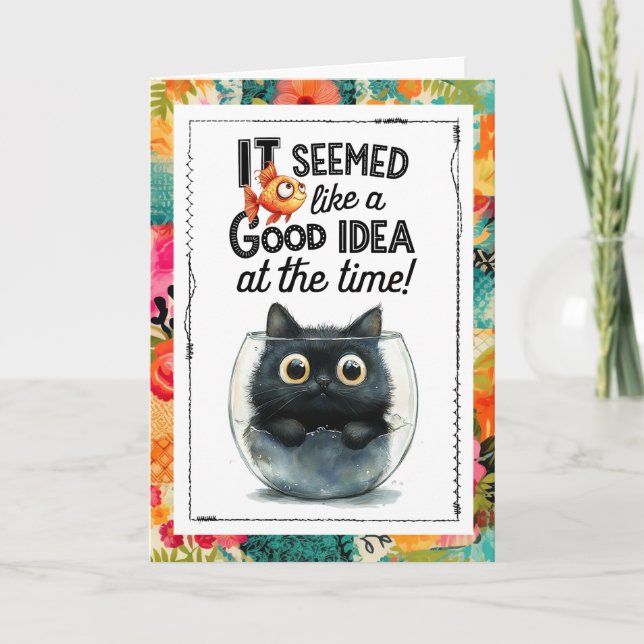 Tarjeta Funny Cat It Seemed Like a Good Idea at the Time (Anverso)