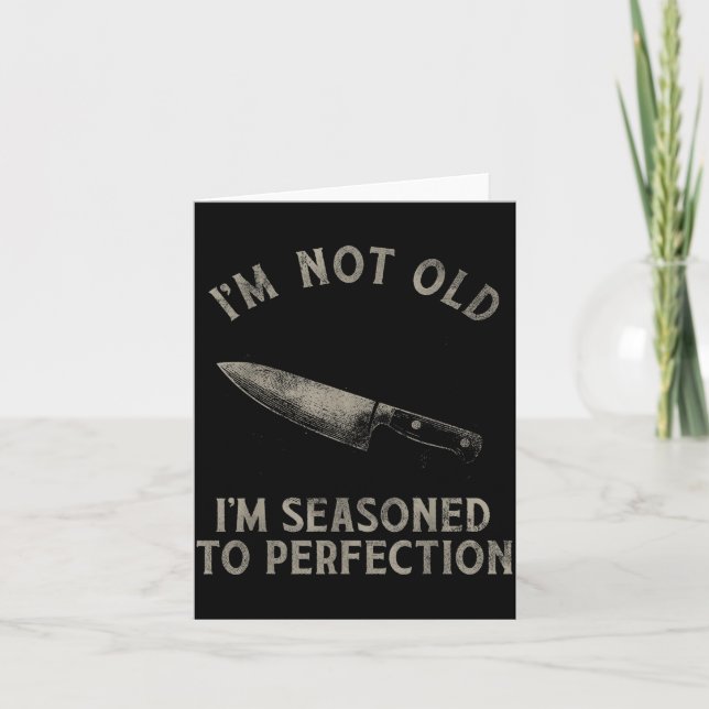 Tarjeta Funny Chef I'm Not Old I'm Seasoned To Perfection  (Anverso)