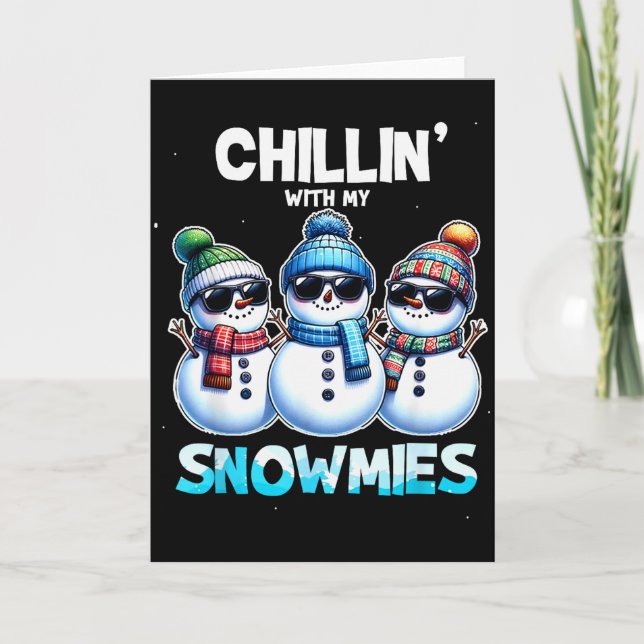 Tarjeta Funny Chillin With My Snowmies Christmas Snowman K (Anverso)