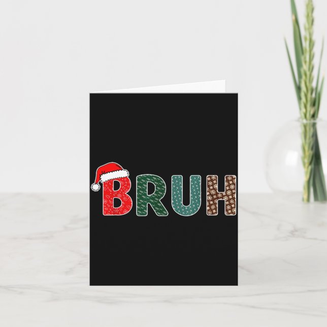 Tarjeta Funny Christmas Bruh Meme For Men Women Kids Girls (Anverso)