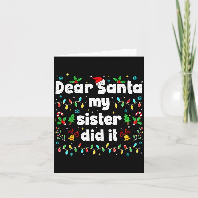 Tarjeta Funny Christmas Dear Santa My Sister Did It Xmas B (Anverso)