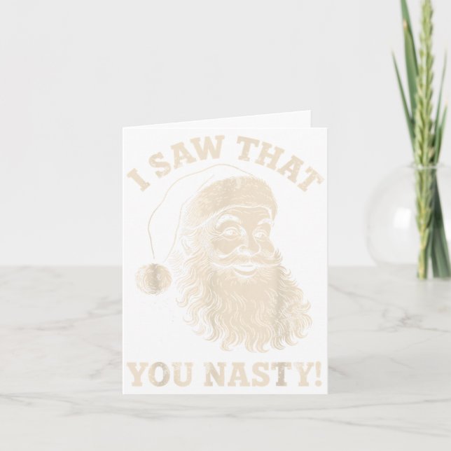 Tarjeta Funny Christmas I Saw That You Nasty Humor Santa C (Anverso)
