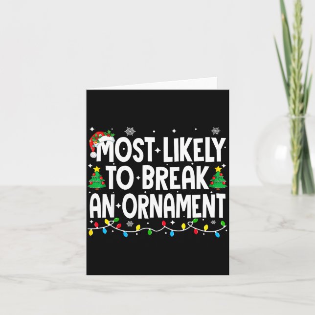 Tarjeta Funny Christmas Most Likely To Break An Ornament  (Anverso)
