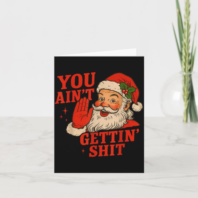 Tarjeta Funny Christmas Santa You Ain't Getting Adult Humo (Anverso)