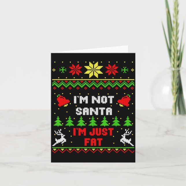Tarjeta Funny Christmas Shirt. I'm Not Santa, I'm Just Fat (Anverso)