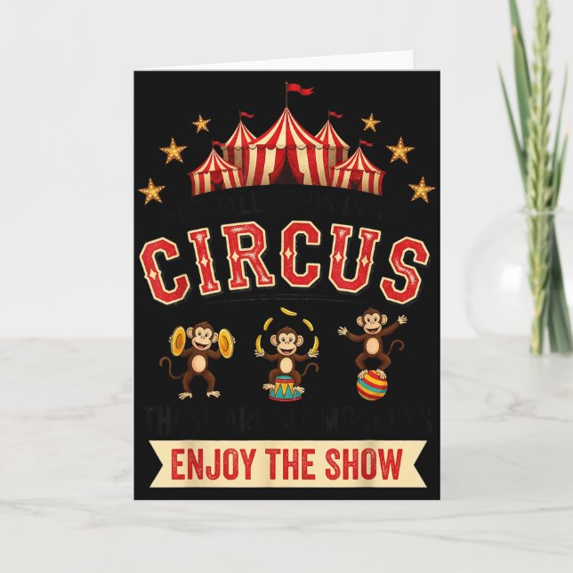 Tarjeta Funny Circus Actually This Is My Circus These Are  (Anverso)