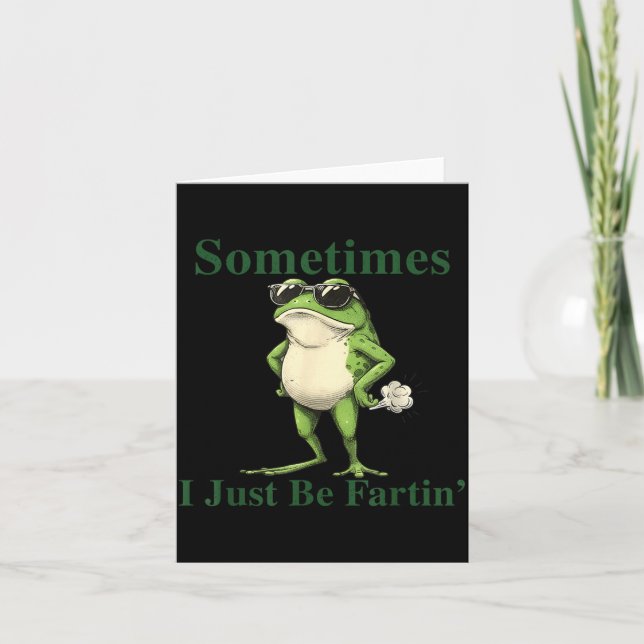 Tarjeta Funny Cool Frog Graphic Sometimes I Just Be Fartin (Anverso)