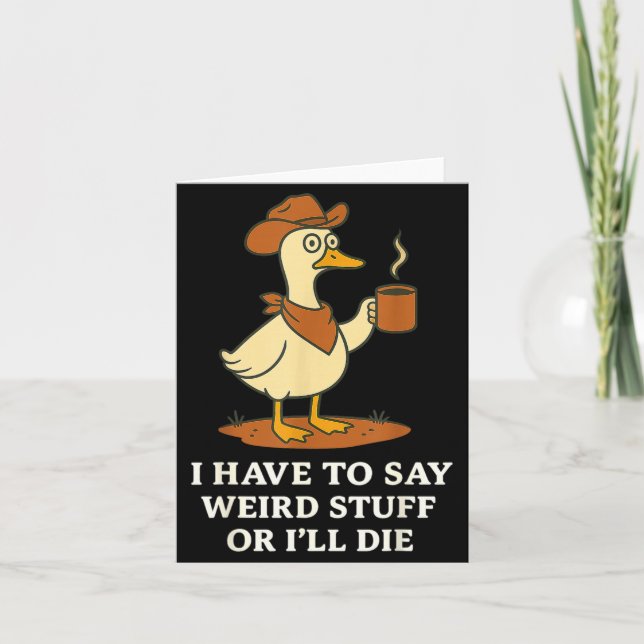 Tarjeta Funny Cowboy Goose Saying Weird Stuff Meme Humor Q (Anverso)