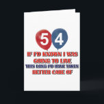 Tarjeta Funny cumpleaños de 54 años<br><div class="desc">Graciosos diseños de cumpleaños de 54 años</div>