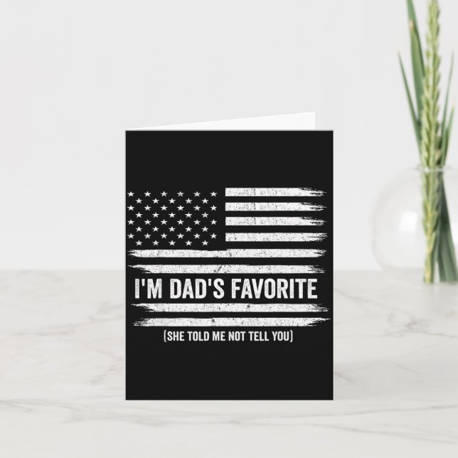 Tarjeta Funny Dads Favorite Child Son Daughter I'm Dad's F (Anverso)