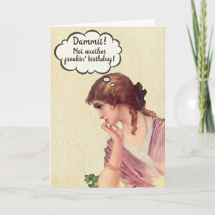 Tarjeta Funny Dammit no otro cumpleaños Freakin