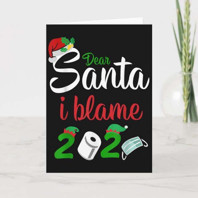 Tarjeta Funny Dear Santa Quote 2020 Christmas I Blame 2020 (Anverso)
