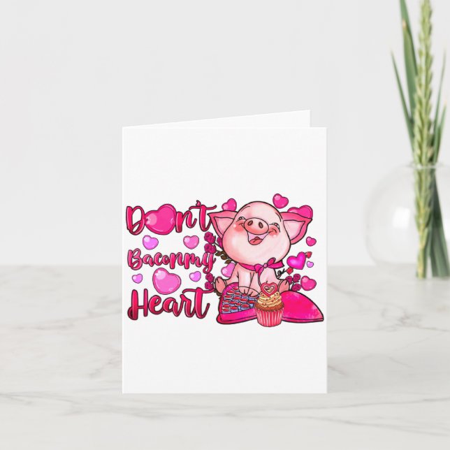 Tarjeta Funny Dont Bacon My Heart Cute G Valentines Da  (Anverso)