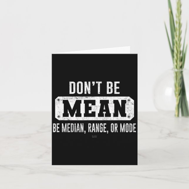 Tarjeta Funny Don't Be Mean, Be Median Graphic Sarcastic S (Anverso)