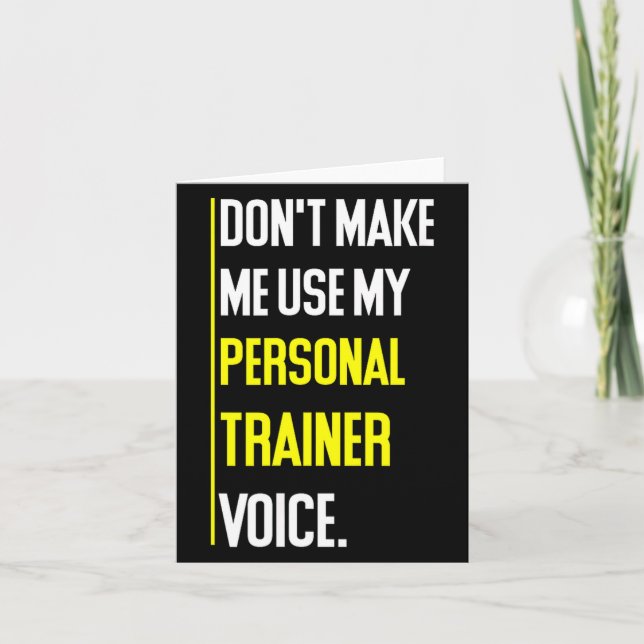 Tarjeta Funny Don't Make Me Use My Trainer Voice  (Anverso)