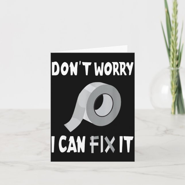Tarjeta Funny Don't Worry - I Can Fix It - Duct Tape  (Anverso)