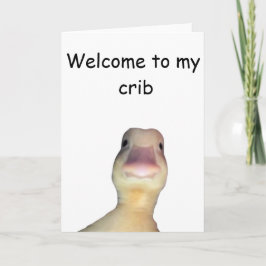 Tarjeta Funny Duck Meme – “Welcome to My Crib” Cute Animal
