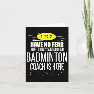 Tarjeta Funny Entrenador de Badminton - ¡No Tengan Miedo!