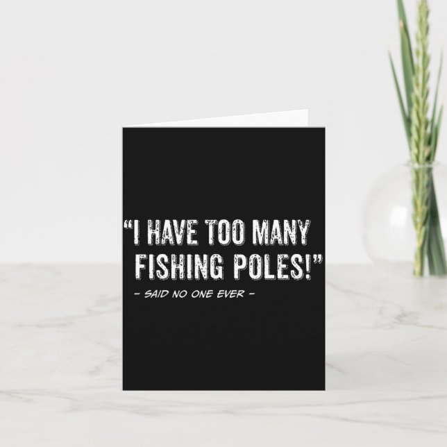 Tarjeta Funny Fisherman Quote I Have Too Many Fishing Les  (Anverso)