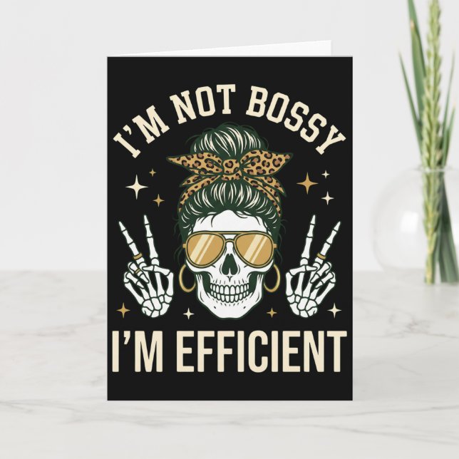 Tarjeta funny floral skeleton I'M NOT BOSSY I'M EFFICIENT (Anverso)