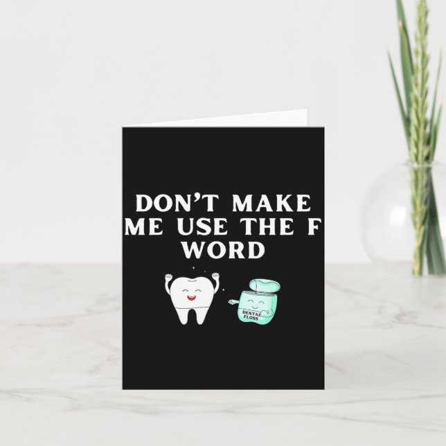 Tarjeta Funny Flossing Don't Make Me Use The F Word Dental (Anverso)