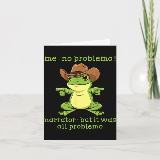 Tarjeta Funny Frog Me No Problemo Narrator But It Was All  (Anverso)