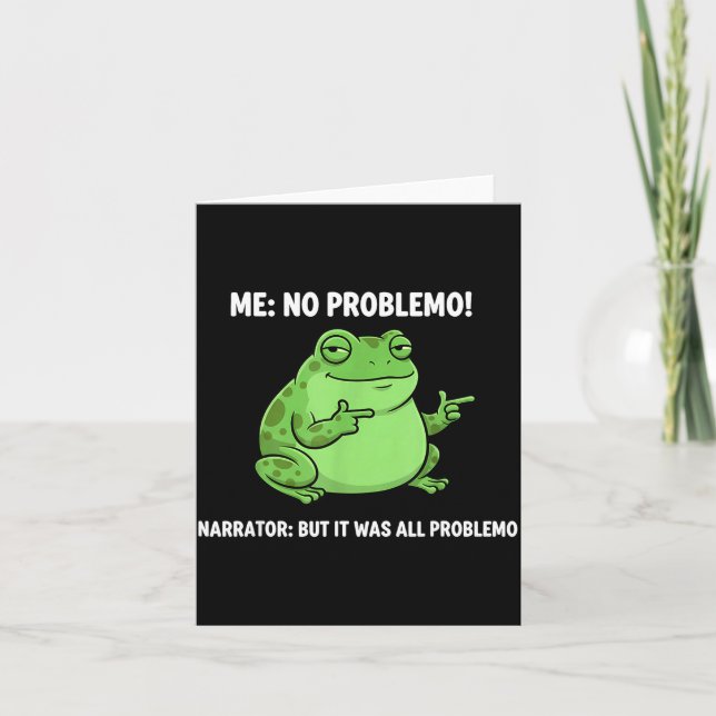 Tarjeta Funny Frog Me No Problemo Narrator But It Was All  (Anverso)