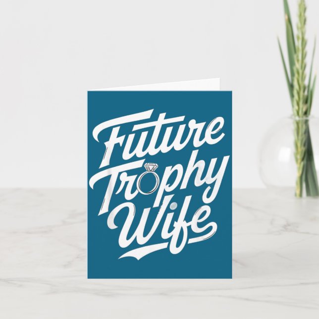 Tarjeta Funny Future Trophy Wife Engagement Bride Sarcasti (Anverso)