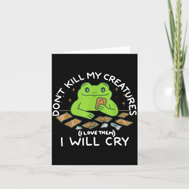 Tarjeta Funny Gamer Don’t Kill My Creatures I Will-cry Fro (Anverso)