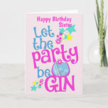 Tarjeta Funny Gin Happy Birthday<br><div class="desc">The perfect happy birthday card for gin lovers. Let the party be gin with this fun gin drinkers greetings card. Perfect for your favorite sister - or personalize the name! Fun and colorful pink design.</div>