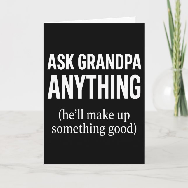 Tarjeta Funny Grandpa Ask Grandpa Anything He’ll Make (Anverso)