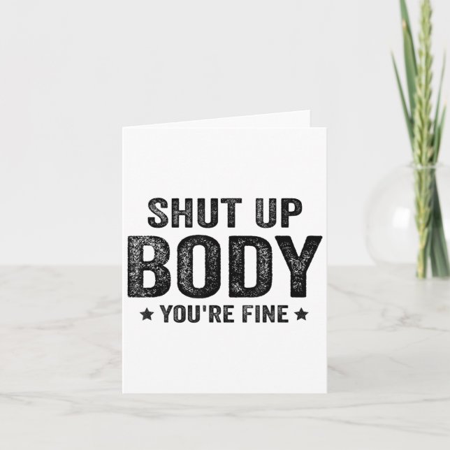 Tarjeta Funny Gym Motivational Shut Up Body You're Fine  (Anverso)