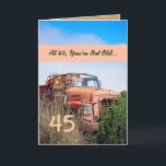 Tarjeta FUNNY Happy 45th Birthday - Camión Naranja Vintage<br><div class="desc">Esta tarjeta con su camión vintage en un campo es una manera divertida de desear a un tipo muy especial un feliz cumpleaños.  Todo el texto es personalizable.  ¡Una carta divertida y única en su clase!</div>