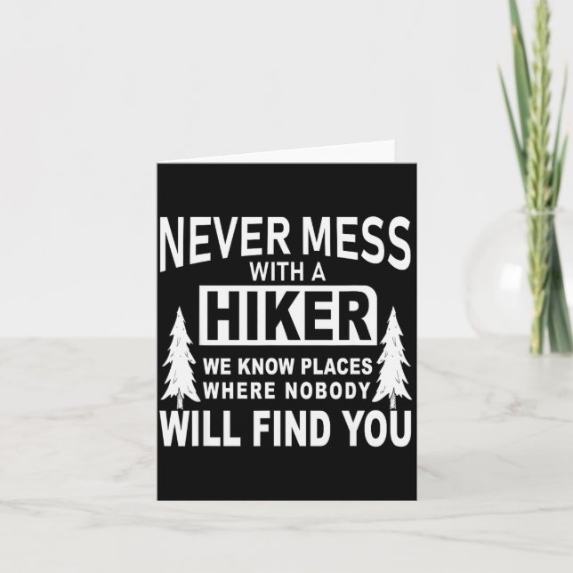 Tarjeta Funny Hiking Shirts - Never Mess With A Hiker Gift (Anverso)