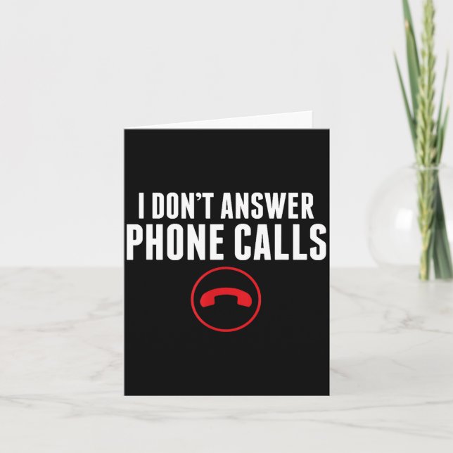 Tarjeta Funny I Don't Answer Phone Calls Sarcasm Humor Tee (Anverso)