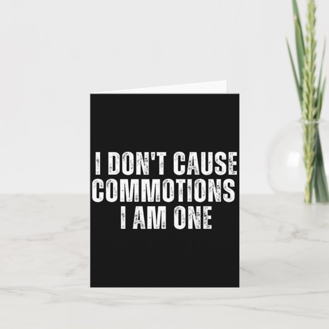 Tarjeta Funny I Don't Cause Commotions I Am One For Teens  (Anverso)