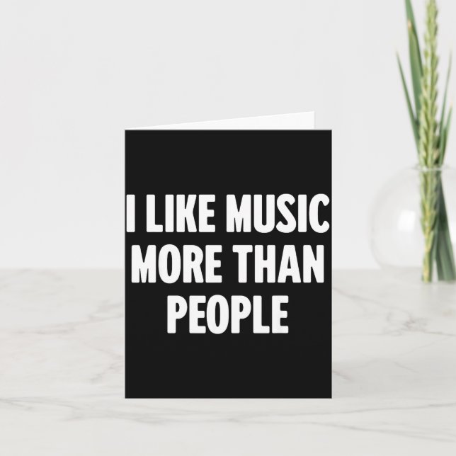 Tarjeta Funny I Like Music More Than People For Introverts (Anverso)