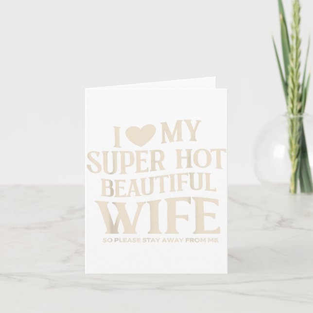 Tarjeta Funny I Love My Super Hot Beautiful Wife Valentine (Anverso)