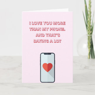 Tarjeta Funny "I Love You More Than My Phone" Mother's Day