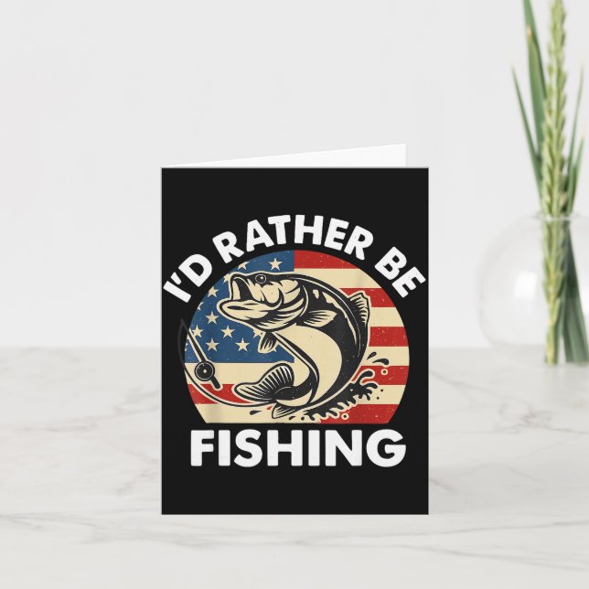 Tarjeta Funny I'd Rather Be Fishing American Flag Patrioti (Anverso)