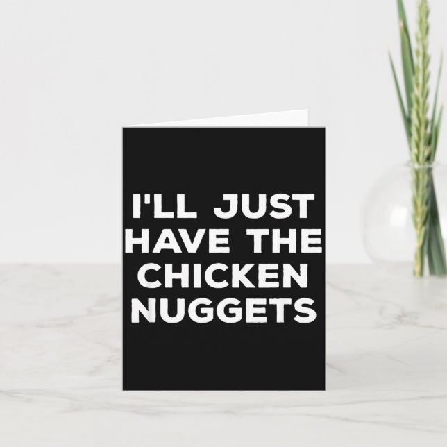 Tarjeta Funny I'll Just Have The Chicken Nuggets  (Anverso)