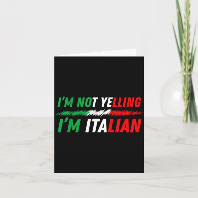 Tarjeta Funny I'm Not Yelling I'm Italian  (Anverso)