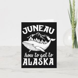 Tarjeta Funny Juneau Alaska Chiste Pun Cruise Family Vacat