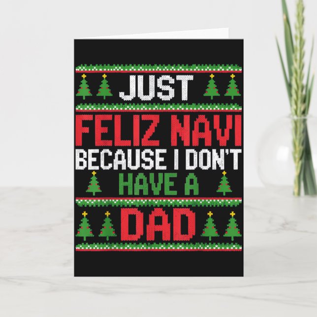 Tarjeta Funny Just Feliz Navi Because I Don't Have A Dad C (Anverso)